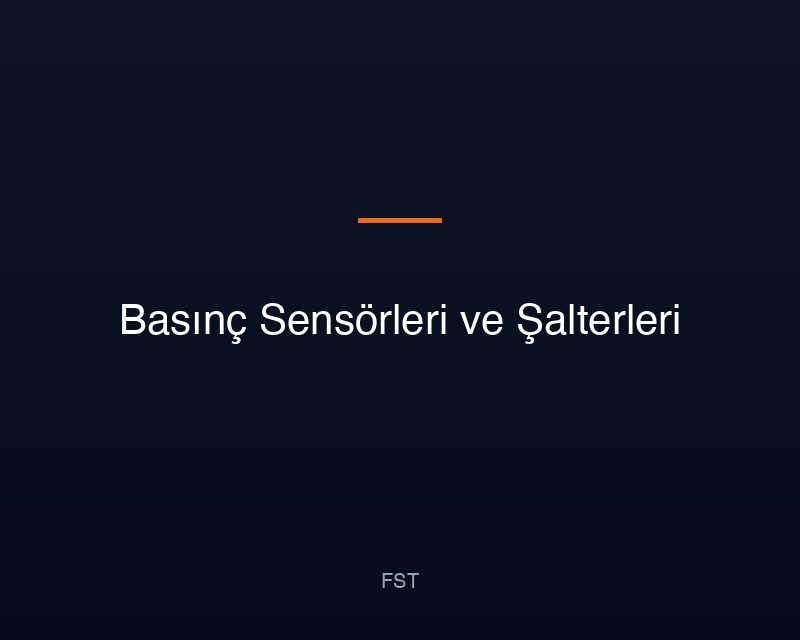 Basınç Sensörleri ve Şalterleri