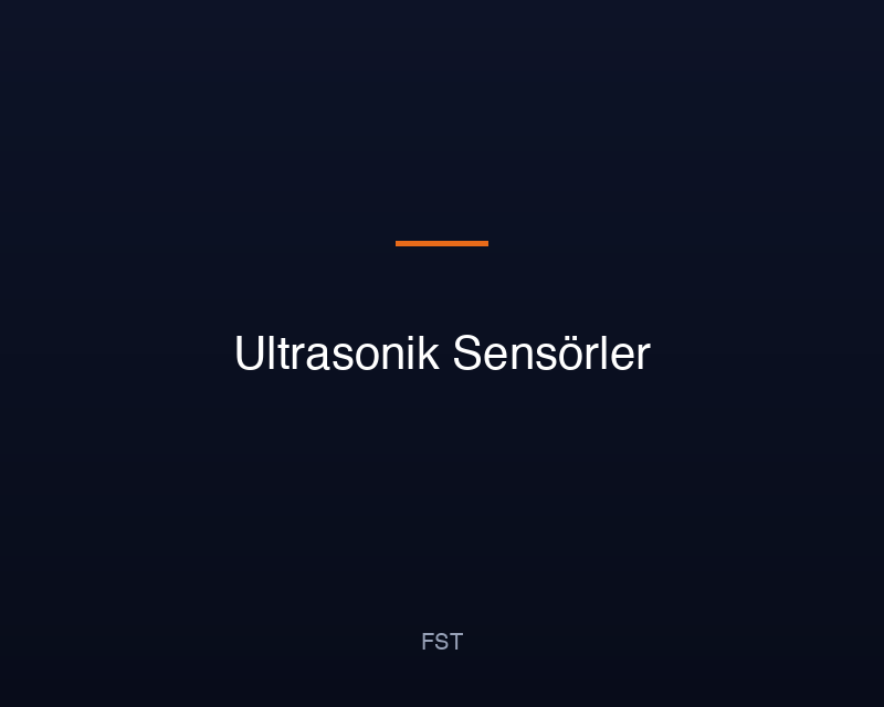 Ultrasonik Sensörler