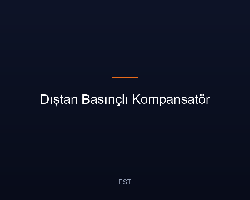 Dıştan Basınçlı Kompansatör