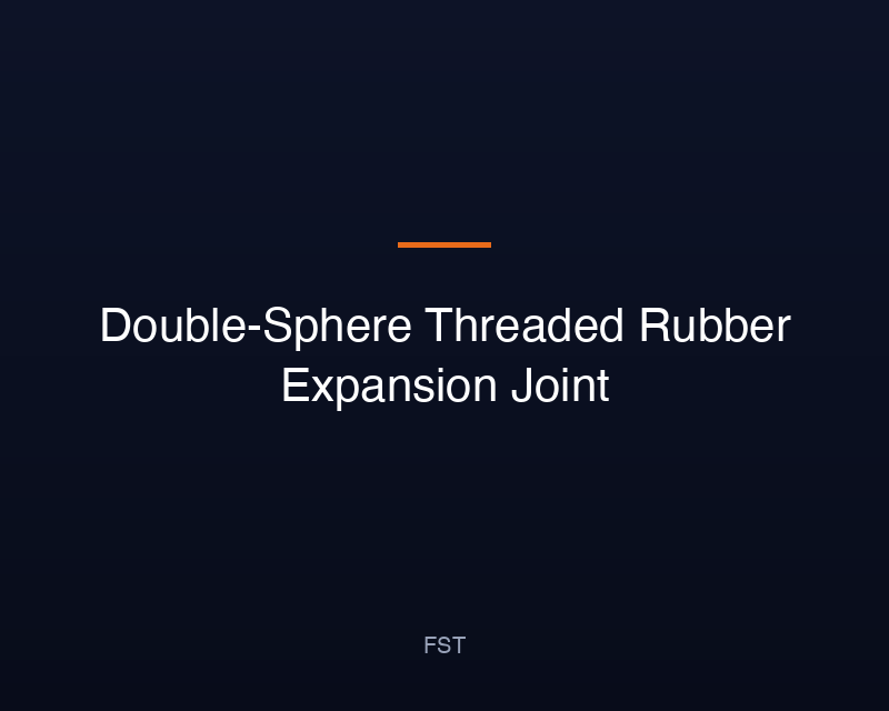 Double-Sphere Threaded Rubber Expansion Joint