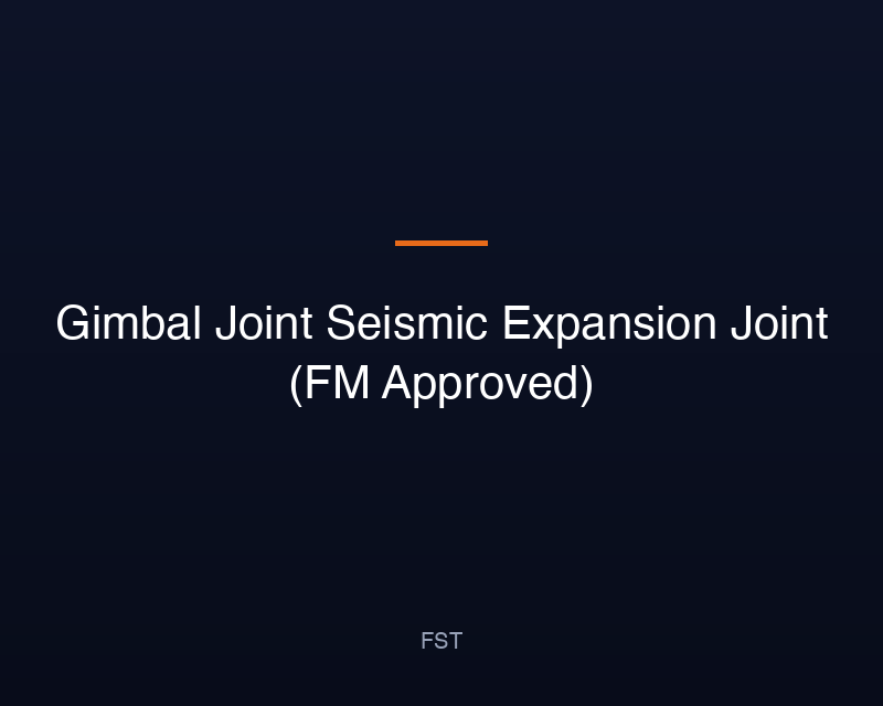 Gimbal Joint Seismic Expansion Joint (FM Approved)