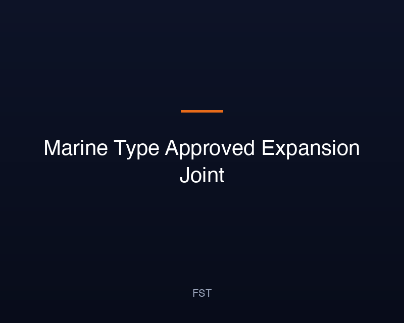 Marine Type Approved Expansion Joint
