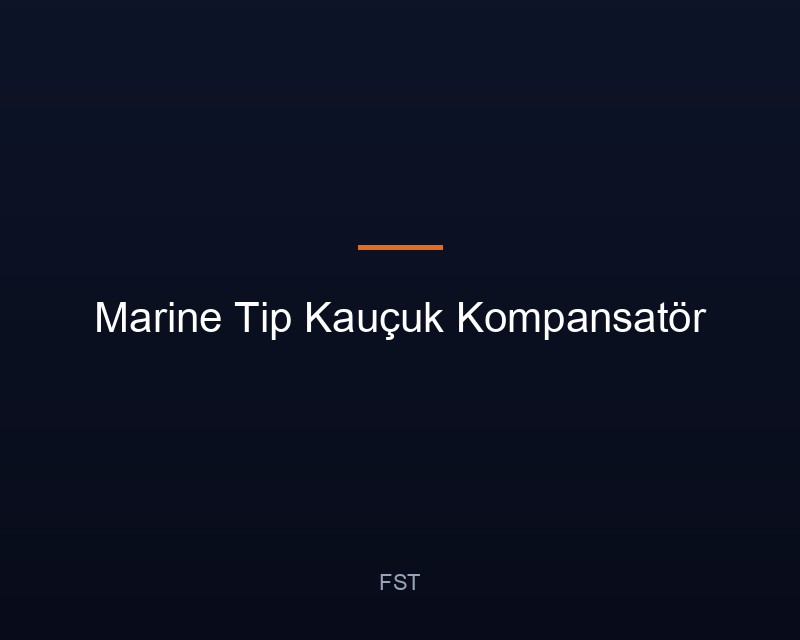 Marine Tip Kauçuk Kompansatör