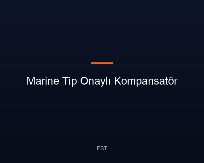 Marine Tip Onaylı Kompansatör